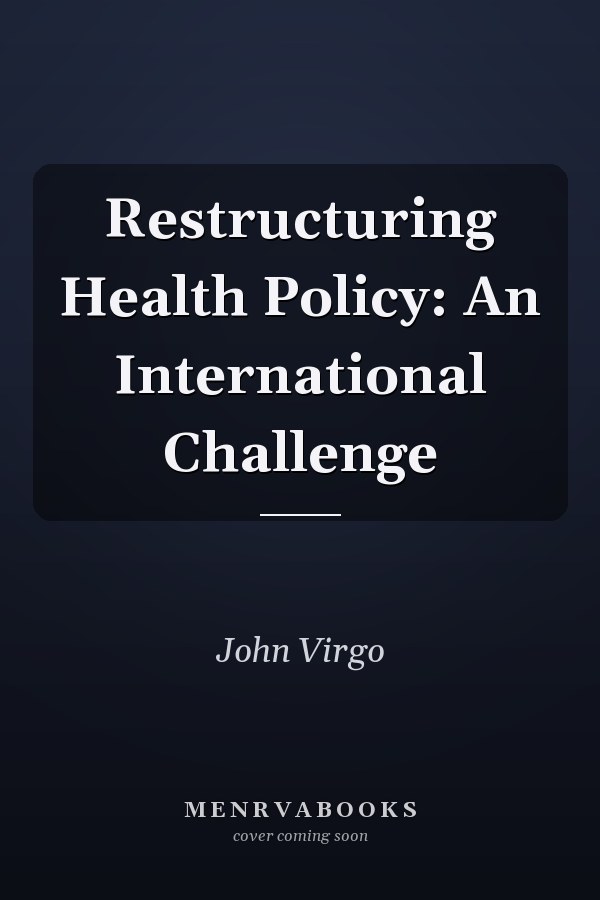 Restructuring Health Policy: An International Challenge