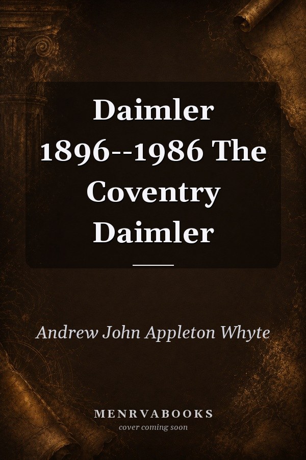 Daimler 1896--1986 The Coventry Daimler