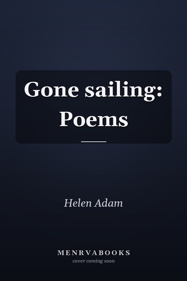 Gone sailing: Poems