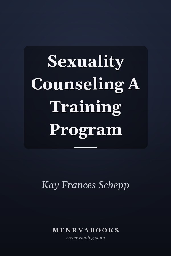 Sexuality Counseling A Training Program