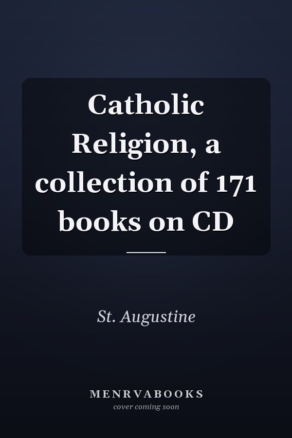 Catholic Religion, a collection of 171 books on CD