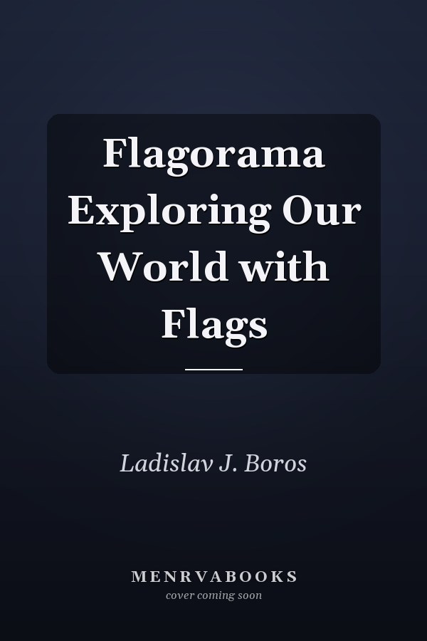 Flagorama Exploring Our World with Flags