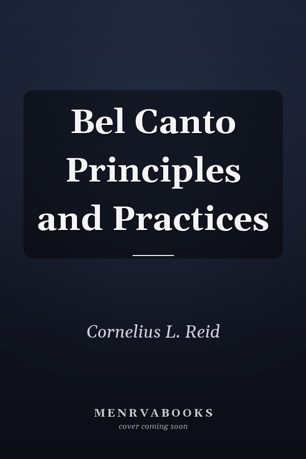 Bel Canto Principles and Practices