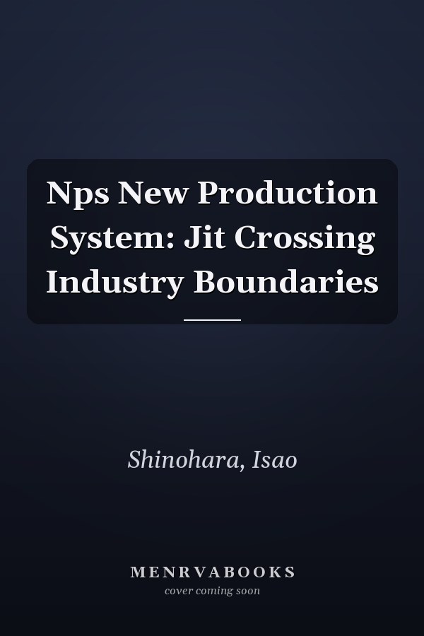 Nps New Production System: Jit Crossing Industry Boundaries