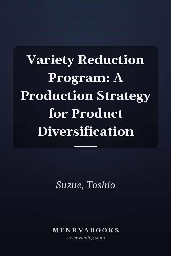 Variety Reduction Program: A Production Strategy for Product Diversification