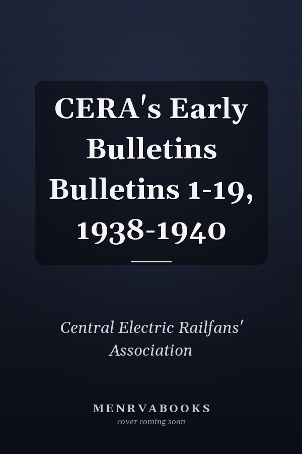 CERA's Early Bulletins Bulletins 1-19, 1938-1940