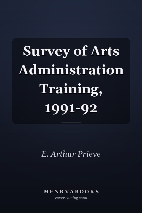 Survey of Arts Administration Training, 1991-92