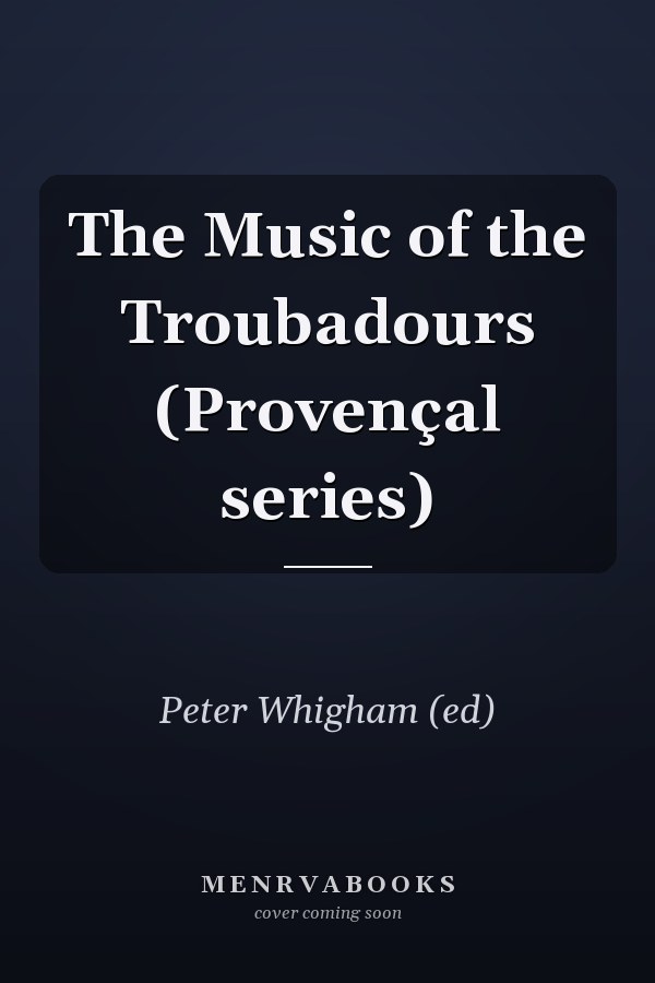 The Music of the Troubadours (Provençal series)