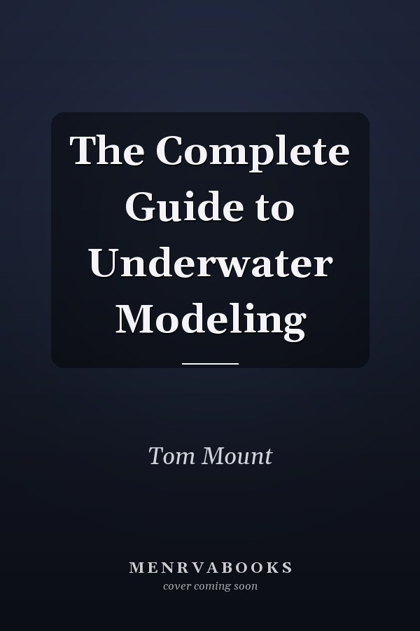 The Complete Guide to Underwater Modeling