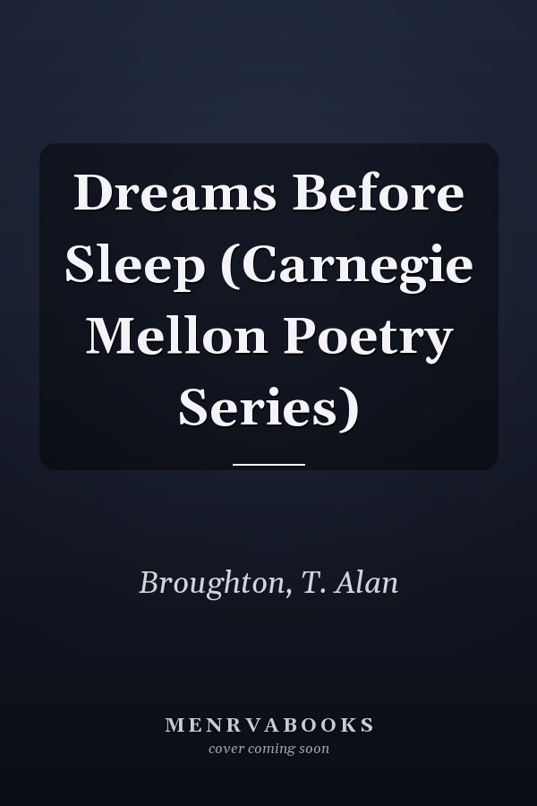 Dreams Before Sleep (Carnegie Mellon Poetry Series)