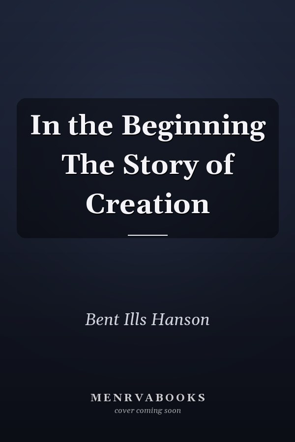 In the Beginning The Story of Creation