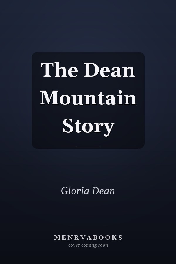 The Dean Mountain Story