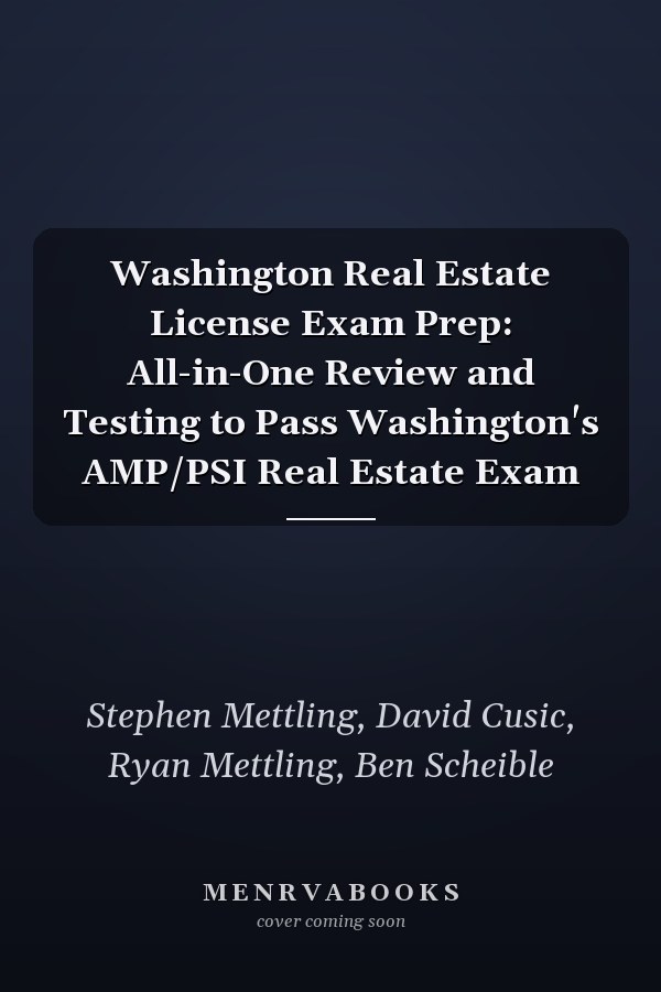 Washington Real Estate License Exam Prep: All-in-One Review and Testing to Pass Washington's AMP/PSI Real Estate Exam