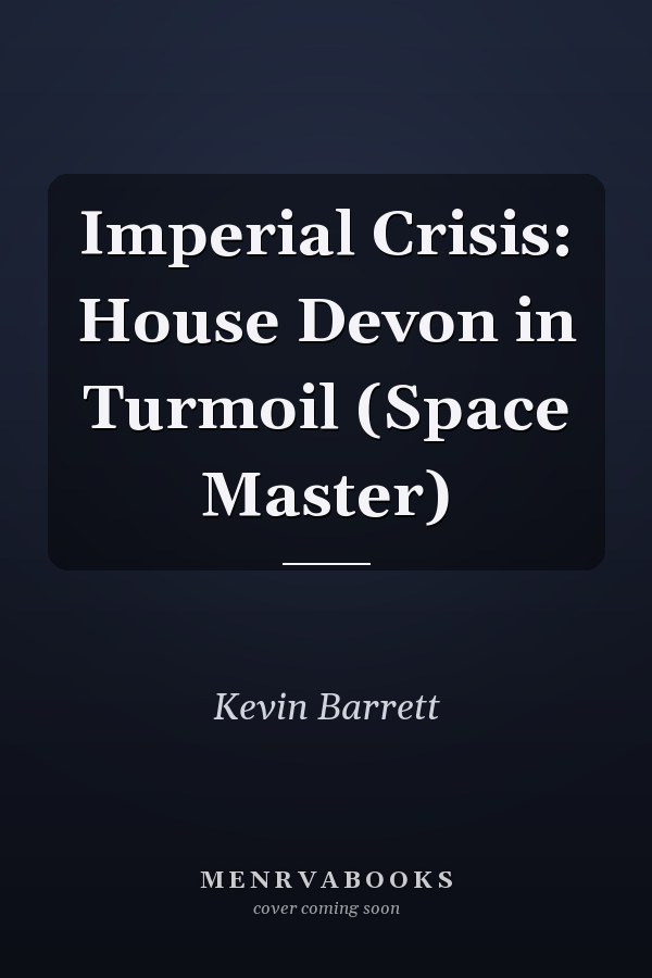Imperial Crisis: House Devon in Turmoil (Space Master)