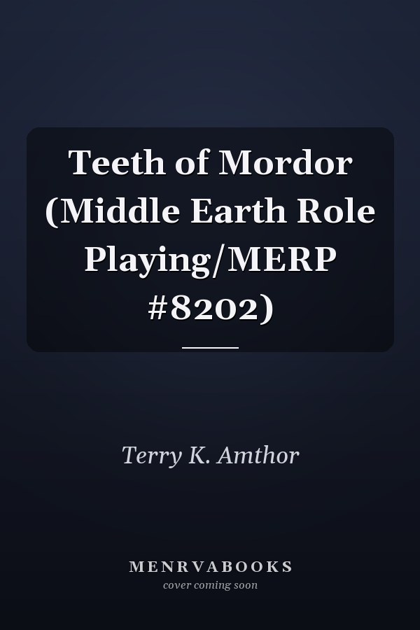 Teeth of Mordor (Middle Earth Role Playing/MERP #8202)