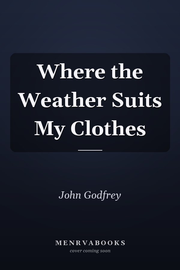 Where the Weather Suits My Clothes