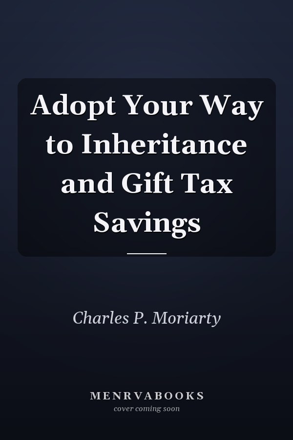 Adopt Your Way to Inheritance and Gift Tax Savings