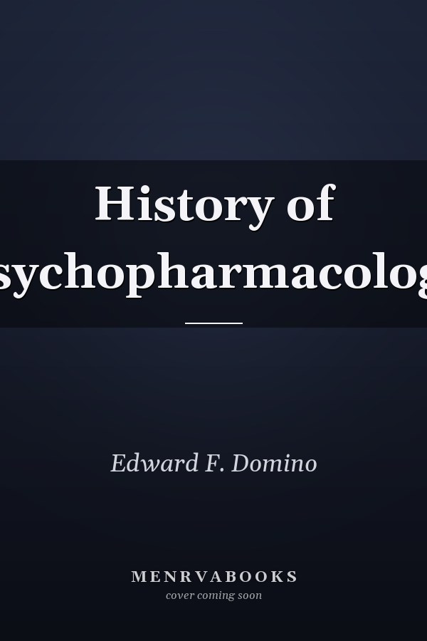 History of Psychopharmacology