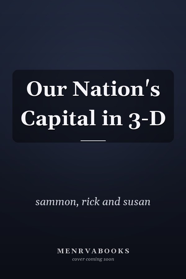 Our Nation's Capital in 3-D