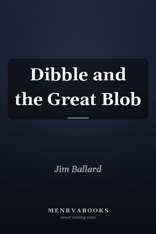 Dibble and the Great Blob