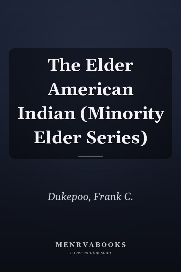 The Elder American Indian (Minority Elder Series)