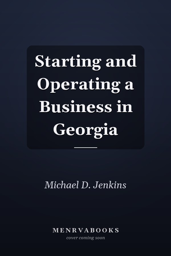 Starting and Operating a Business in Georgia