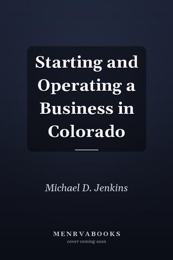 Starting and Operating a Business in Colorado