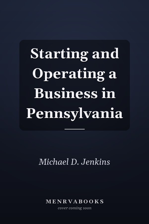 Starting and Operating a Business in Pennsylvania