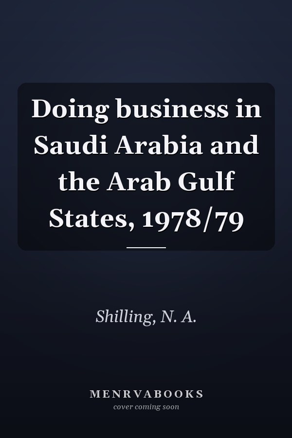 Doing business in Saudi Arabia and the Arab Gulf States, 1978/79