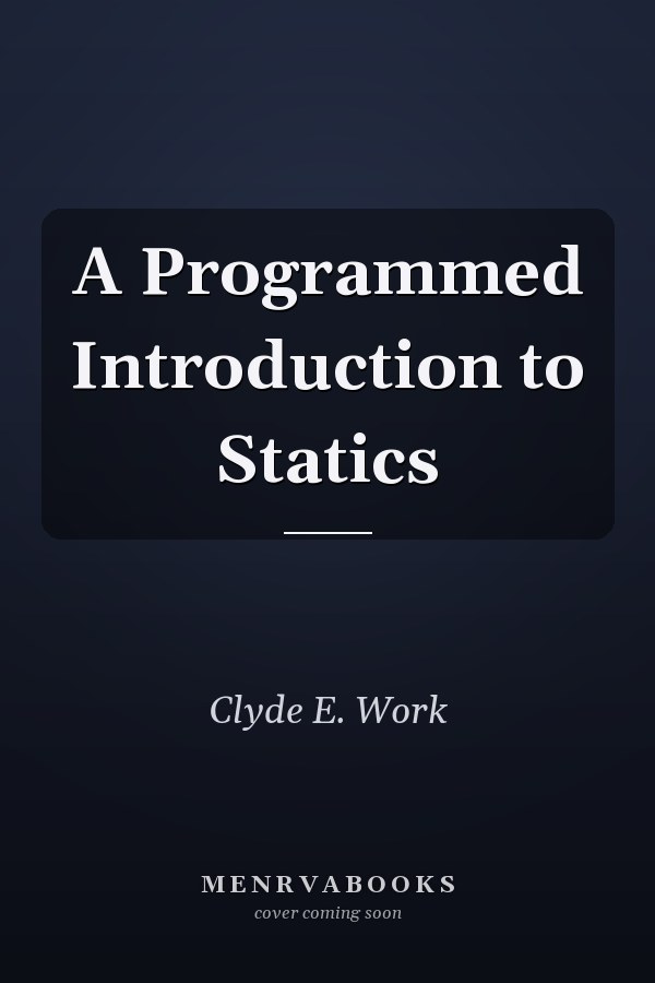 A Programmed Introduction to Statics