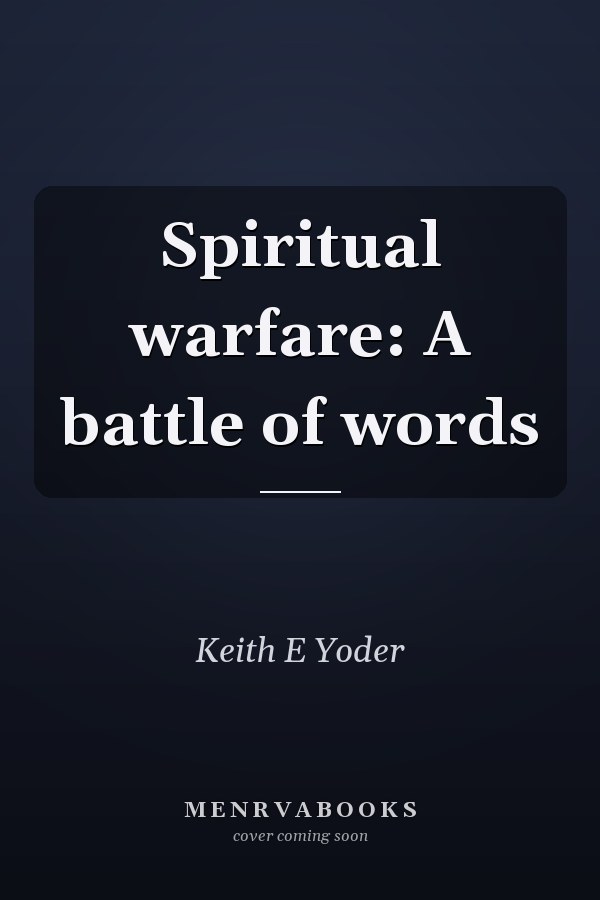 Spiritual warfare: A battle of words