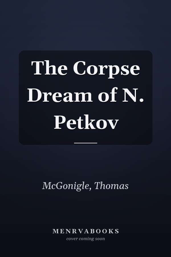 The Corpse Dream of N. Petkov