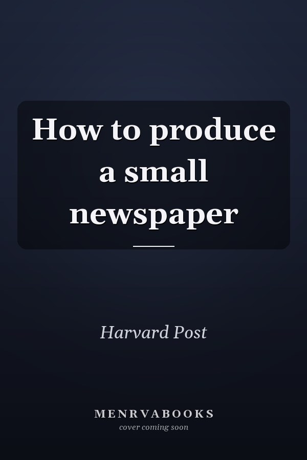 How to produce a small newspaper