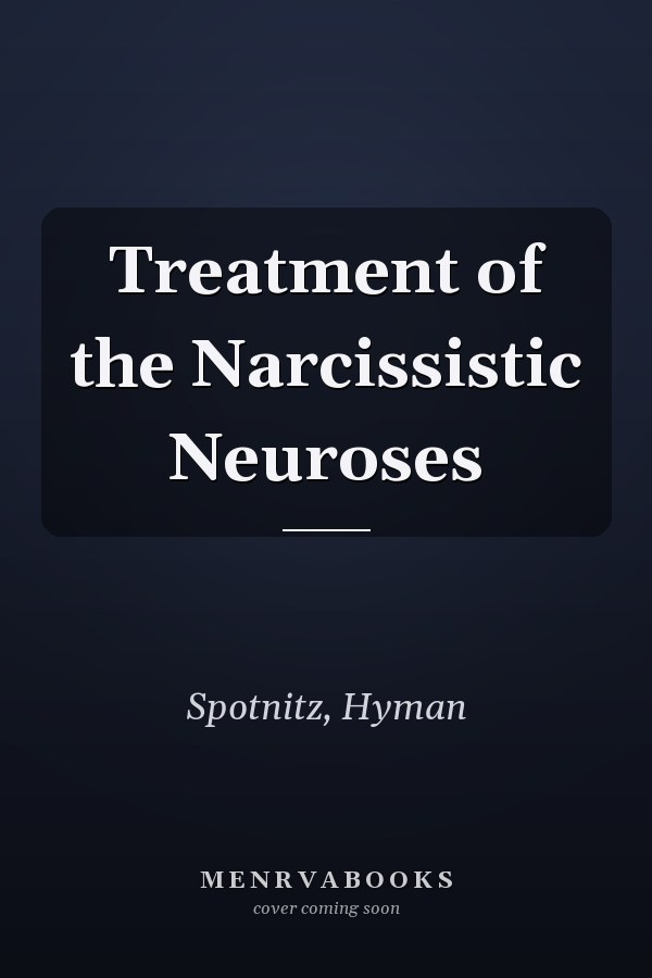 Treatment of the Narcissistic Neuroses