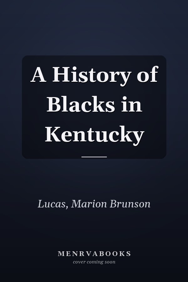 A History of Blacks in Kentucky
