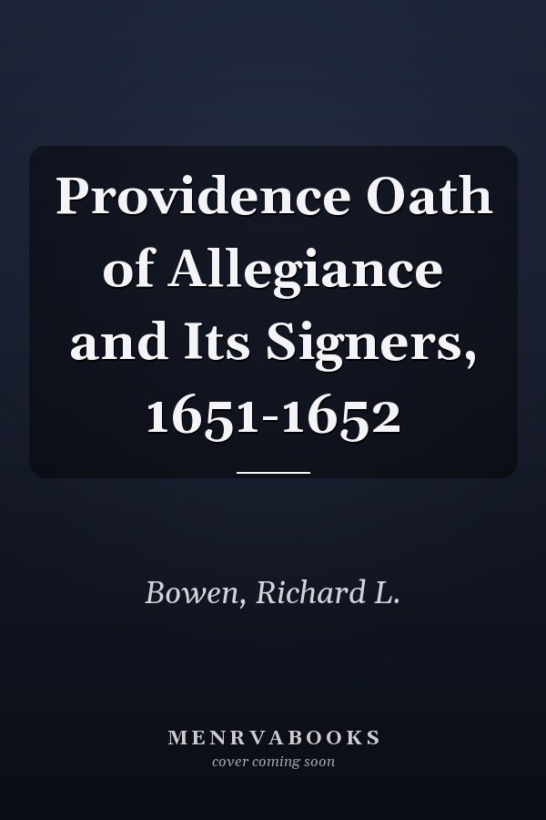 Providence Oath of Allegiance and Its Signers, 1651-1652