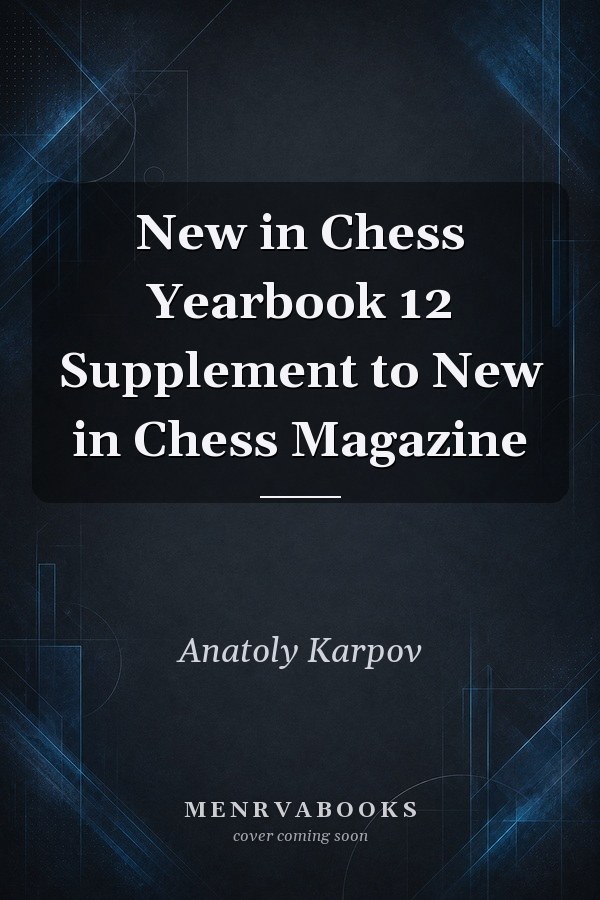 New in Chess Yearbook 12 Supplement to New in Chess Magazine