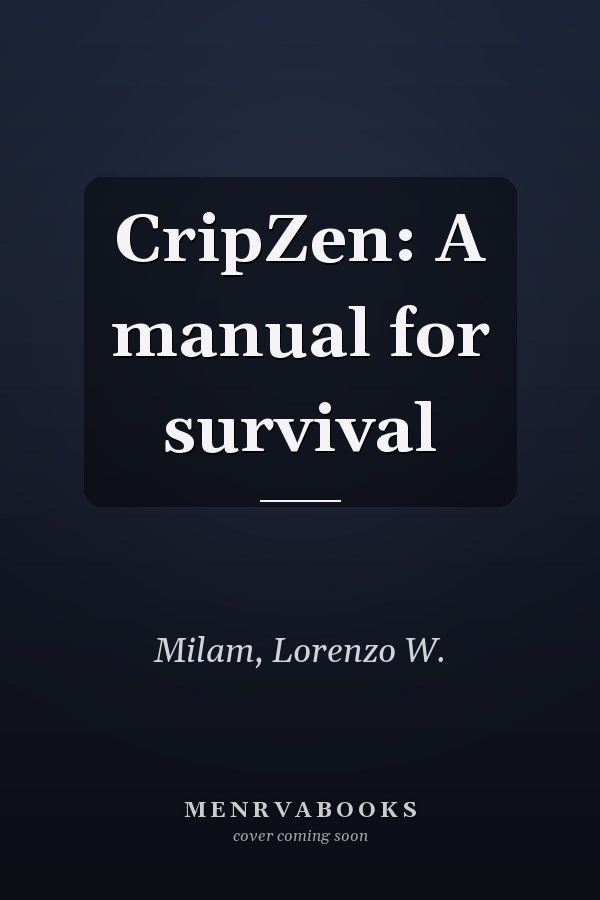 CripZen: A manual for survival
