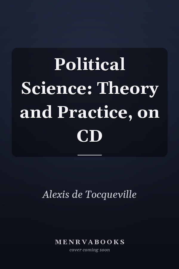 Political Science: Theory and Practice, on CD