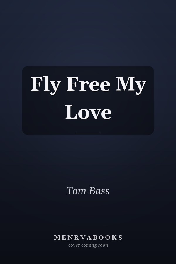 Fly Free My Love