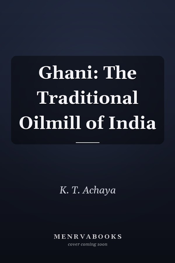 Ghani: The Traditional Oilmill of India