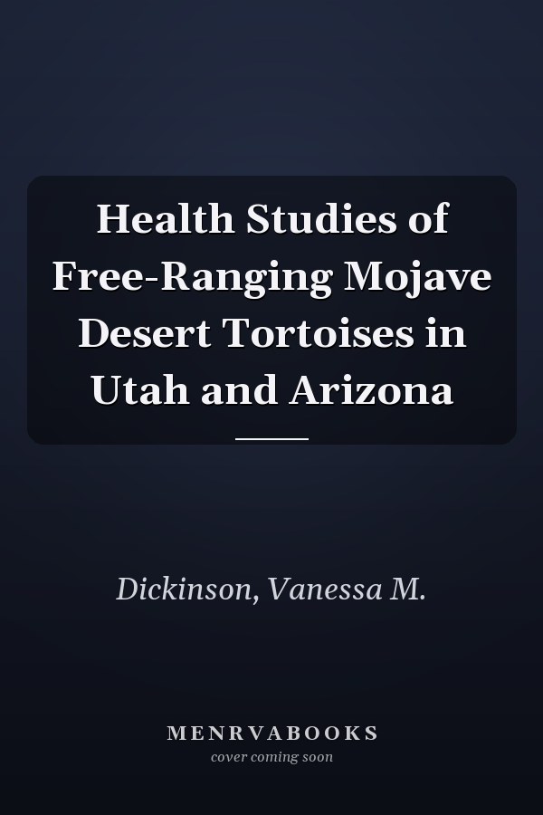Health Studies of Free-Ranging Mojave Desert Tortoises in Utah and Arizona