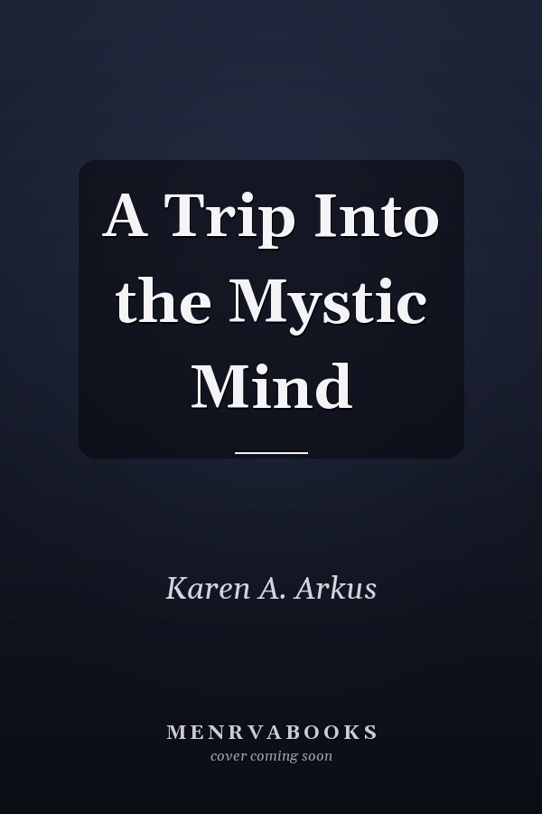A Trip Into the Mystic Mind