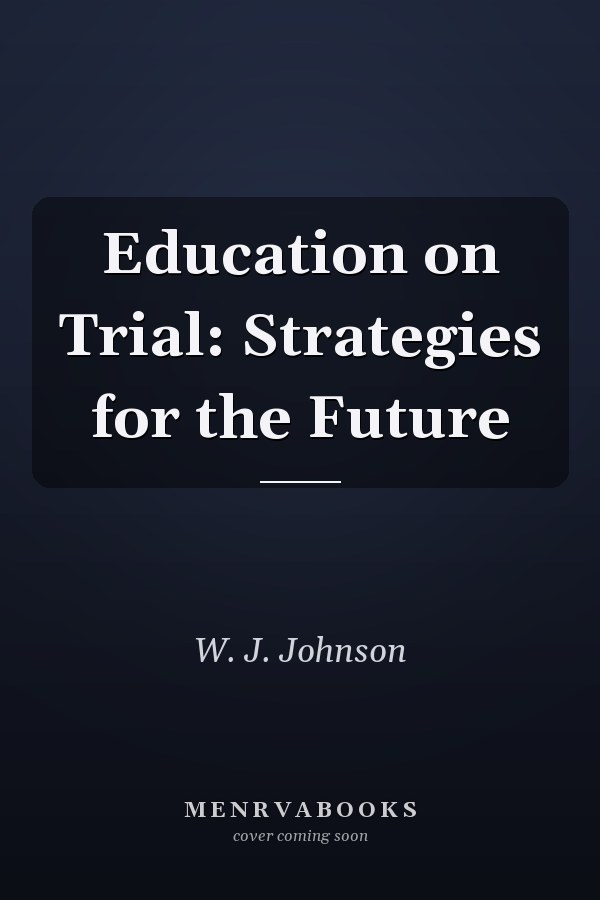 Education on Trial: Strategies for the Future
