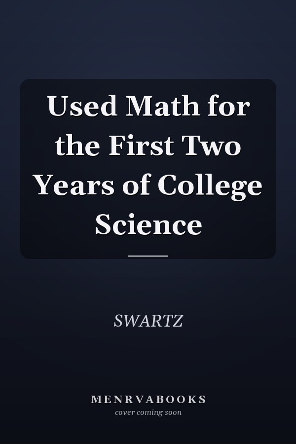 Used Math for the First Two Years of College Science