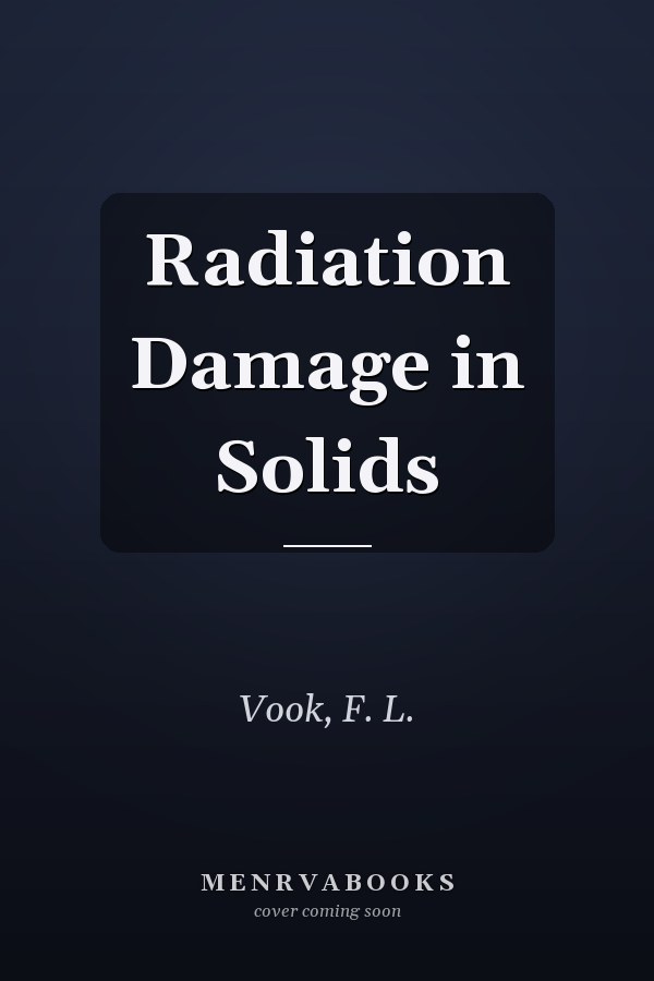 Radiation Damage in Solids