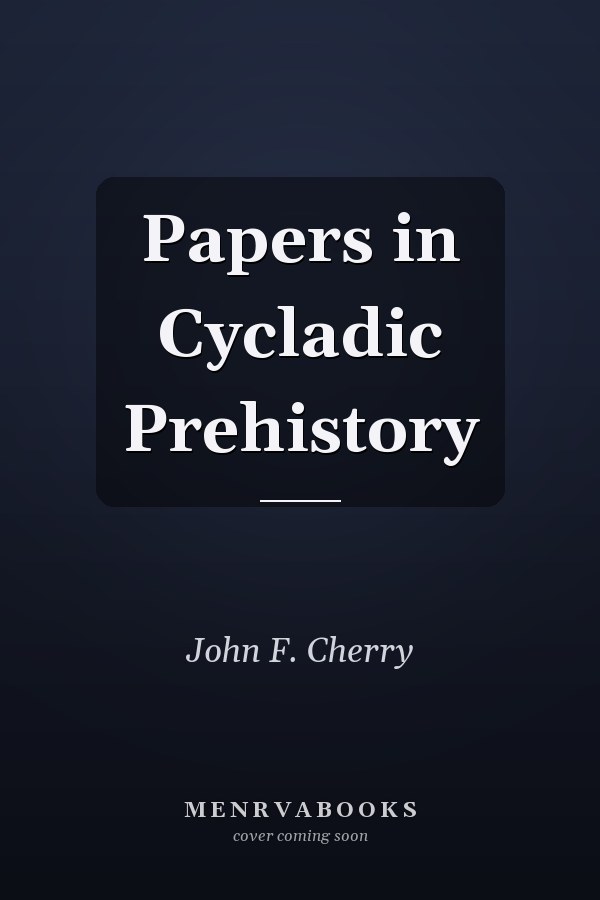 Papers in Cycladic Prehistory