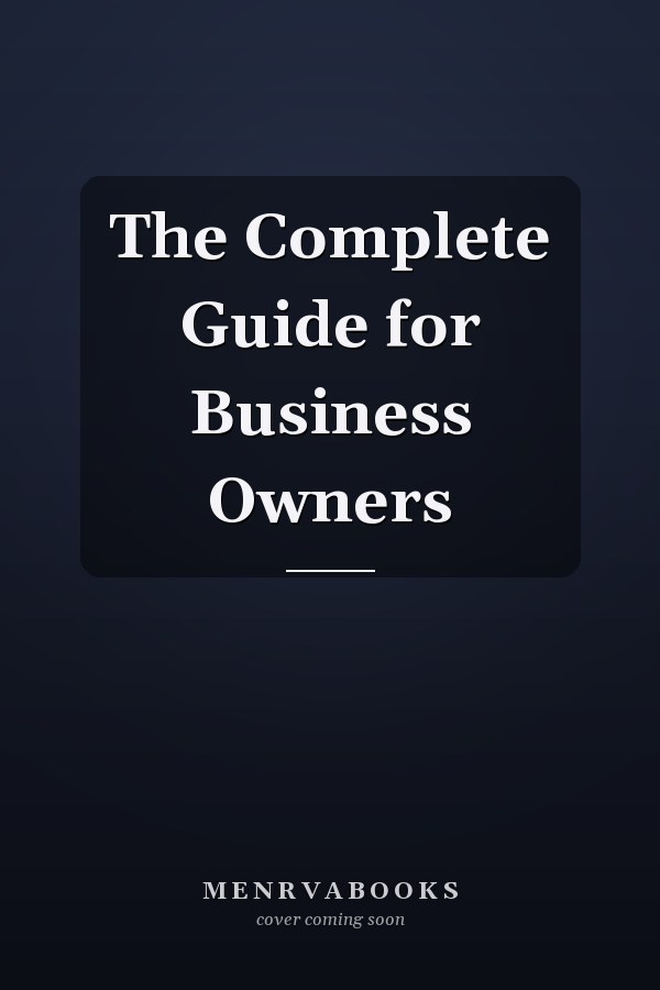 The Complete Guide for Business Owners