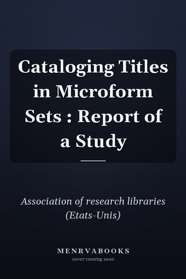Cataloging Titles in Microform Sets : Report of a Study