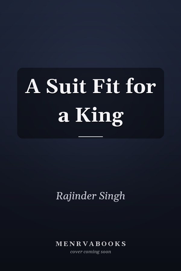 A Suit Fit for a King